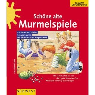 Schöne alte Murmelspiele. Für Murmeln, Klicker, Schusser und Co