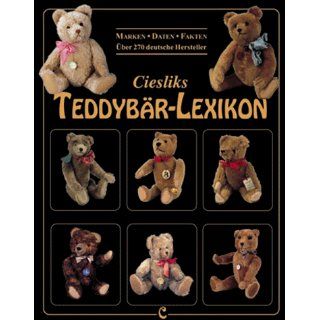 Ciesliks Teddybär Lexikon Marken   Daten   Fakten / über 270
