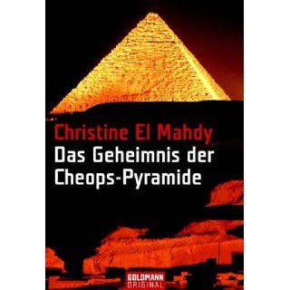 Das Geheimnis der Cheops Pyramide. Christine El Mahdy