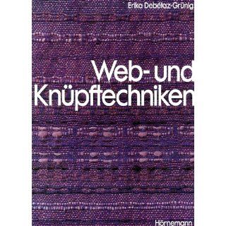 Web  und Knüpftechniken Erika Debetaz Grünig Bücher