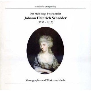 Der Meininger Porträtmaler Johann Heinrich Schröder (1757 1812