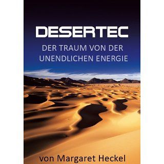 Desertec   oder der Traum von der unendlichen Energie eBook Margaret