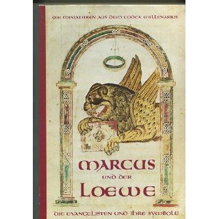 Markus und der Löwe. Die Evangelisten und ihre Symbole im Codex