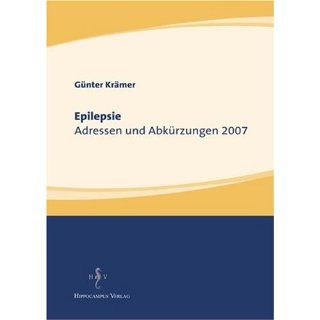 Epilepsie, Adressen und Abkürzungen 2007 Günter Krämer