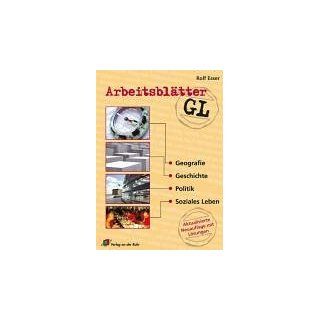 Arbeitsblätter GL. Klasse 7 10 Geografie, Geschichte, Politik und