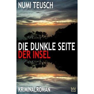 Die dunkle Seite der Insel (Kriminalroman) eBook Numi Teusch 
