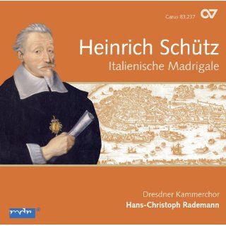 Heinrich Schütz Italienische Madrigale Musik
