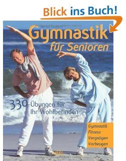 Gymnastik für Senioren 330 Übungen für Ihr Wohlbefinden