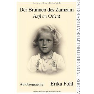 Der Brunnen des Zamzam Asyl im Orient. Autobiographie 