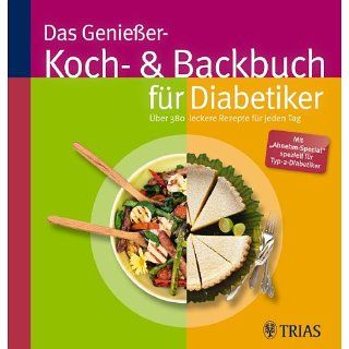 Das Genießer Koch  & Backbuch für Diabetiker Über 380 leckere