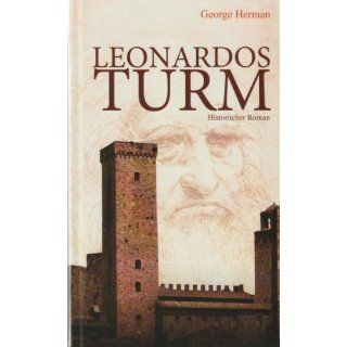 Leonardos Turm. Historischer Roman. George Herman
