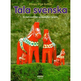 Tala svenska. Ein Lehrwerk der schwedischen Sprache. Lehrbuch 