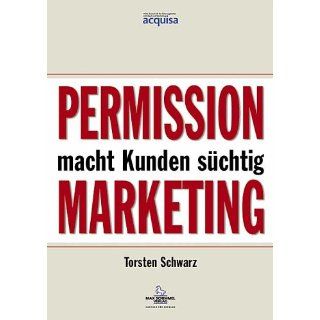 Permission Marketing macht Kunden süchtig Torsten Schwarz