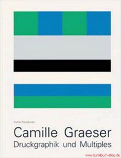Fachbuch Camille Graeser, Druckgraphik und Multiples, Werkverzeichnis