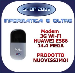 MODEM 3G Wi Fi HUAWEI E586 14.4 MEGA   NUOVO