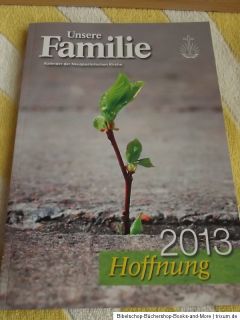 UNSERE FAMILIE Kalender der Neuapostolischen Kirche HOFFNUNG 2013 NAK