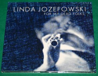 LINDA JOZEFOWSKI For My Dead Folks (Unit CD 2011)