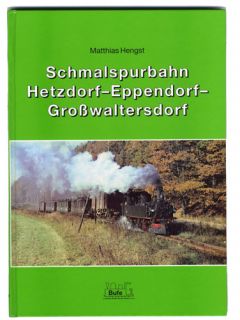 Schmalspurbahn Hetzdorf   Eppendorf   Großwaltersdorf Hengst Bufe