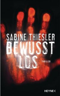 Bewusstlos von Sabine Thiesler