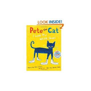 Pete the Cat I Love My White Shoes by James Dean and Eric Litwin (Mar