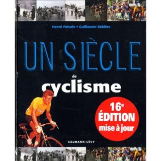 UN SIECLE DE CYCLISME (16E EDITION)   Achat / Vente livre Paturle H