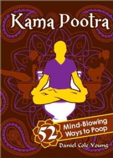 Kama Pootra 52 Mind Blowing Ways to Poop (Hardcover) Today $9.79 2.5