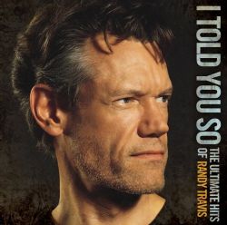 Randy Travis   I Told You So  The Ultimate Hits of Randy Travis Today