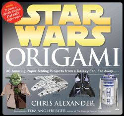 Star Wars Origami 36 Amazing Paper folding Projects from a Galaxy Far