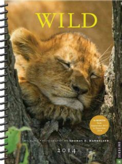 Wild 2013 2014 Calendar Wildlife Photography by Thomas D. Mangelsen