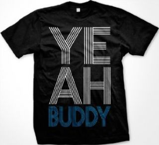 Yeah Buddy Mens Funny T shirt, Big and Bold Trendy