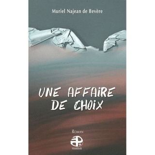 AFFAIRE DE CHOIX (UNE)   Achat / Vente livre Najean De Bevere M. pas