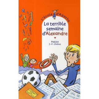 La terrible semaine dAlexandre   Achat / Vente livre Jean Philippe