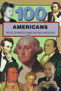 100 Americans Who Shaped American History
