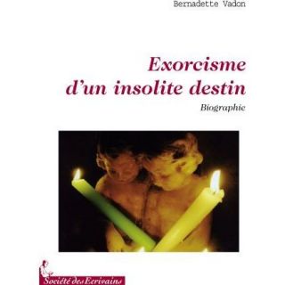 EXORCISME D UN INSOLITE DESTIN   Achat / Vente livre Bernadette Vadon
