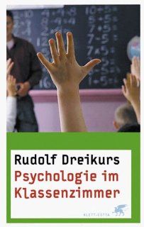 Psychologie im Klassenzimmer Rudolf Dreikurs, Erik A