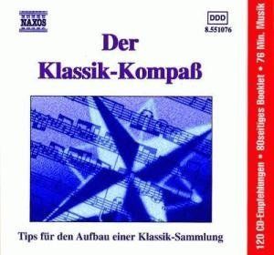 Der Klassik Kompaß (120 CD Empfehlungen für den Aufbau einer Klassik