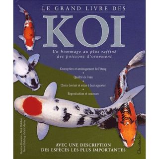 LE GRAND LIVRE DES KOI   Achat / Vente livre Collectif pas cher