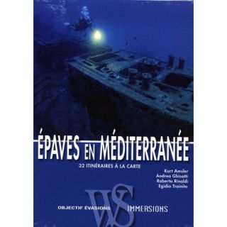 EPAVES EN MEDITERRANEE ; 32 ITINERAIRES A LA CARTE   Achat / Vente