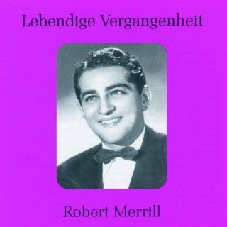 Lebendige Vergangenheit   Robert Merrill (Aufnahmen 1946 1949) 
